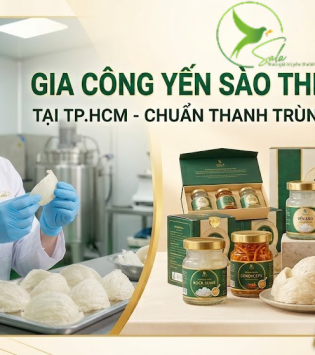 Gia Công Yến Sào Theo Yêu Cầu HCM